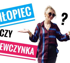 chłopiec czy dziewczynka vlog