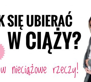 jak-ubierać-się-w-ciąży-w-nieciążowe-ubrania