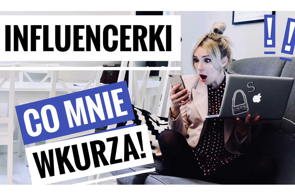 influencerki-co-mnie-w-nich-denerwuje-czego-nie-powinny-robić