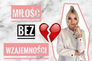 miłość bez wzajemności blog