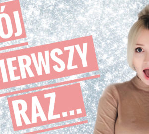 mój pierwszy raz blog