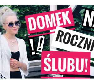 domek-na-rocznicę-ślubu-blog