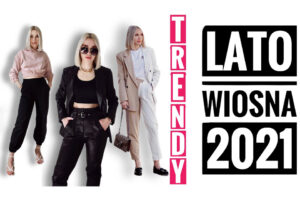 trendy wiosna lato 2021